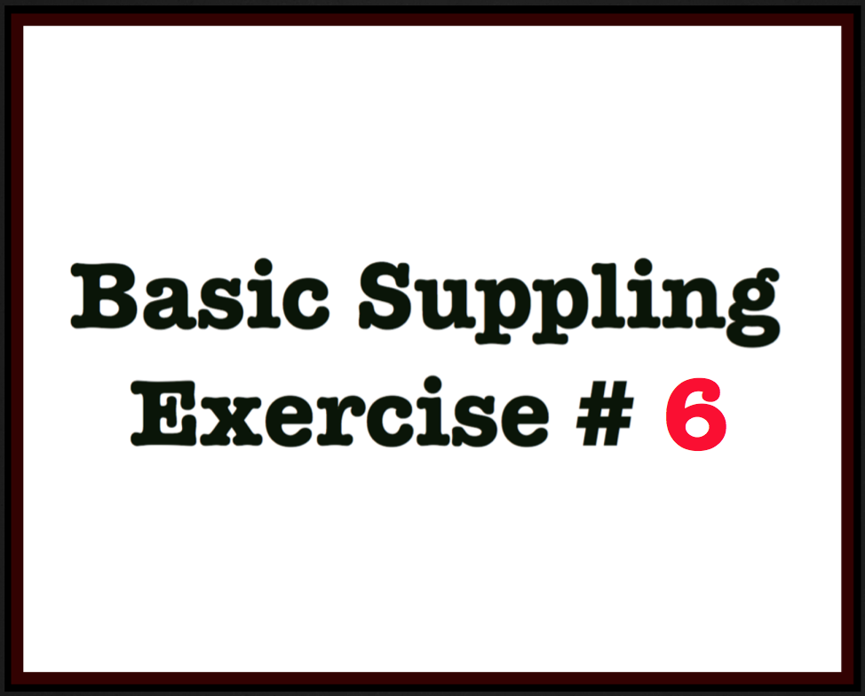 Basic Suppling Exercise # 6